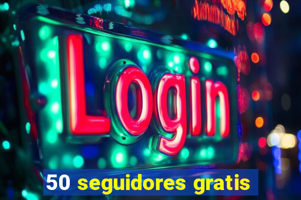 50 seguidores gratis